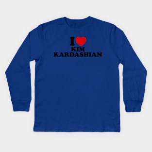 I Love Kim Kardashian Kids Long Sleeve T-Shirt